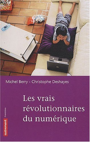 Les vrais révolutionnaires du numérique