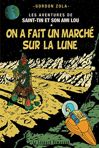 Les aventures de Saint-Tin et son ami Lou. Vol. 14. On a fait un marché sur la Lune