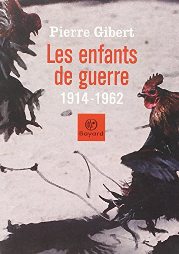 Les enfants de guerre 1914-1962