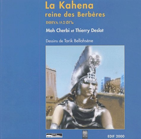 La Kahena, reine des Berbères : Dihya