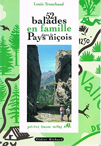 52 balades en famille dans le pays niçois. Vol. 1