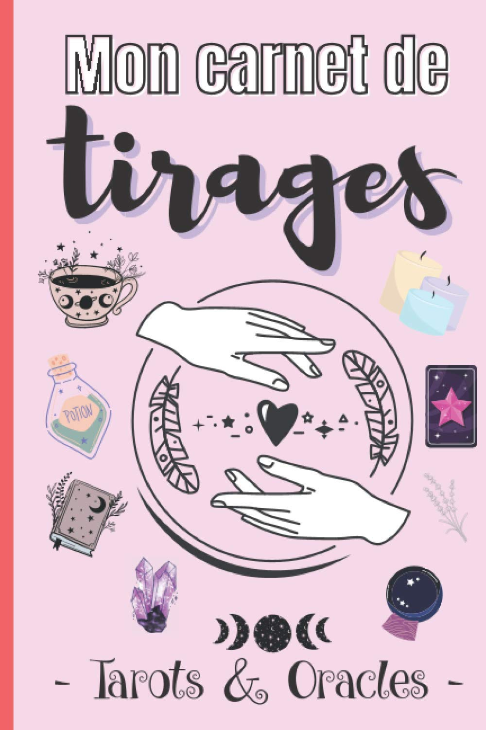 Mon journal de tirages - Tarots et oracles: Carnet prérempli à compléter pour consigner ses tirages 