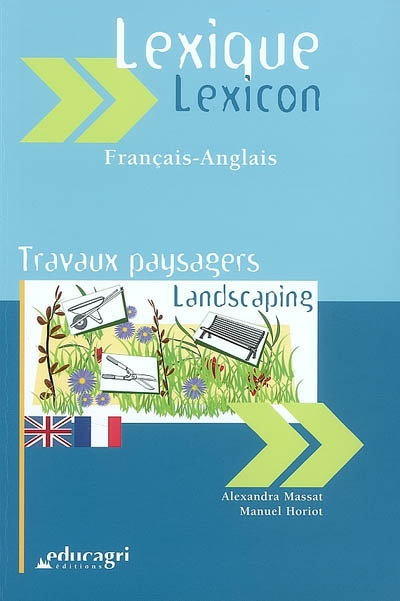 Lexique Travaux paysagers : français-anglais. Landscaping lexicon : French-English