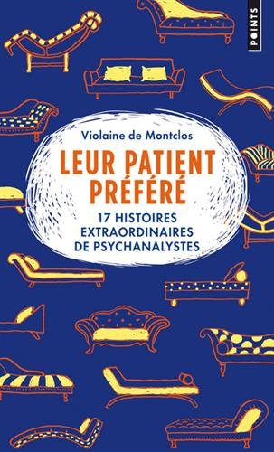 Leur patient préféré : 17 histoires extraordinaires de psychanalystes