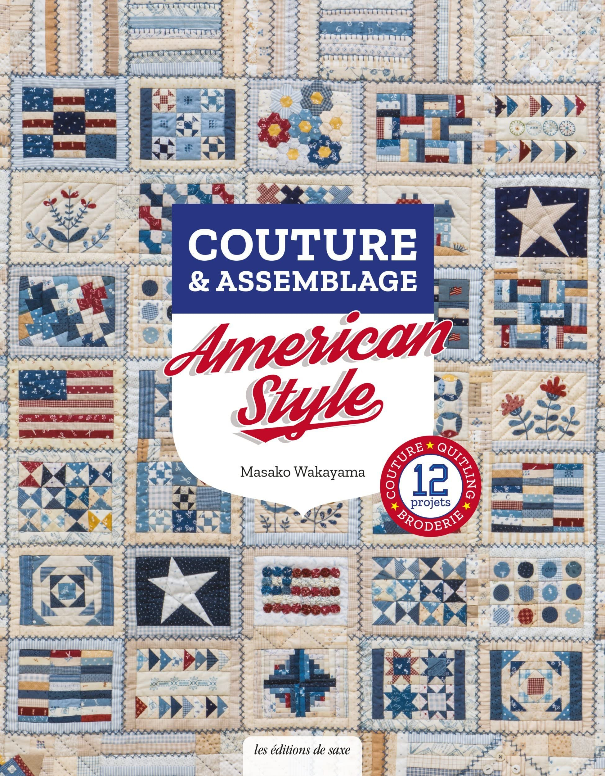 Couture & assemblage : American style : 12 projets, couture, quilting, broderie