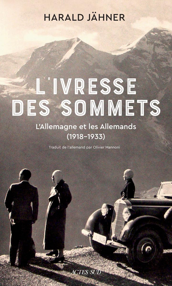L'ivresse des sommets : l'Allemagne et les Allemands (1918-1933)