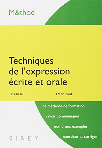 Techniques de l'expression écrite et orale : une méthode de formation, savoir communiquer, nombreux 