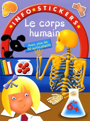 le corps humain : avec plus de 50 autocollants