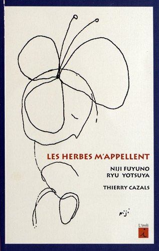 Les herbes m'appellent : haïkus