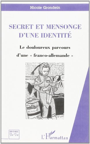 Secret et mensonge d'une identité : le douloureux parcours d'une Franco-Allemande