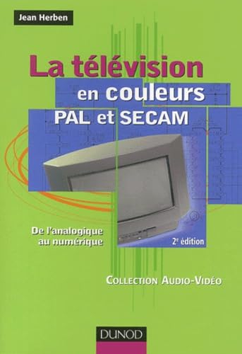 La télévision en couleurs PAL et SECAM : de l'analogique au numérique