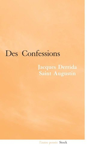 Des confessions : Jacques Derrida, saint Augustin