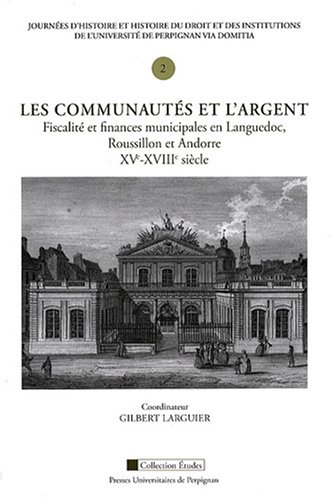 Les communautés et l'argent : fiscalités et finances municipales en Languedoc, en Roussillon et Ando