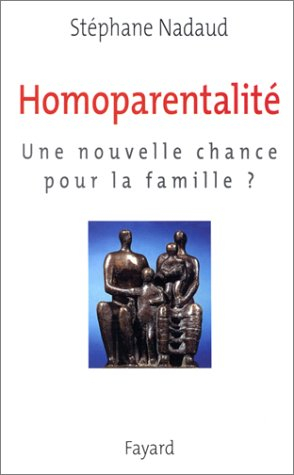 L'homoparentalité : une nouvelle chance pour la famille ?
