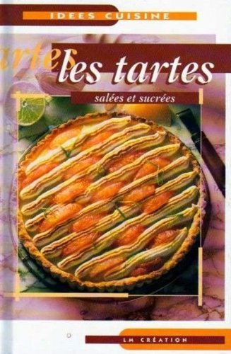 Les tartes salées et sucrées