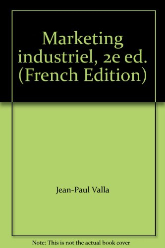 Marketing industriel : stratégies et mise en oeuvre