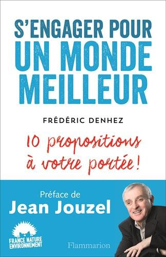 S'engager pour un monde meilleur : 10 propositions à votre portée !