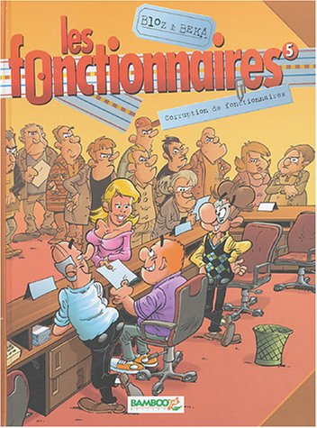 Les fonctionnaires. Vol. 5. Corruption de fonctionnaires