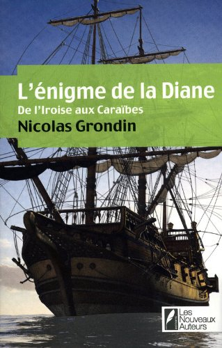L'énigme de la Diane. De l'Iroise aux Caraïbes