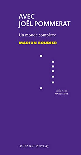 Avec Joël Pommerat. Un monde complexe