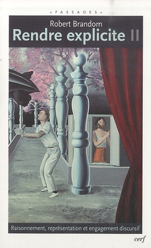 Rendre explicite : raisonnement, représentation et engagement discursif. Vol. 2