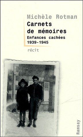 Carnets de mémoires : enfances cachées 1939-1945