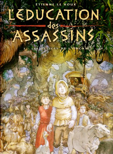 L'éducation des assassins. Vol. 1. Les délices de l'Orcan