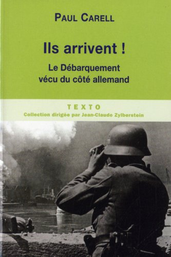 Ils arrivent ! : le débarquement vécu du côté allemand