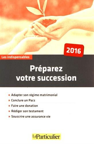 Préparez votre succession : 2016