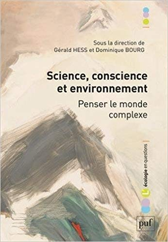 Science, conscience et environnement : penser le monde complexe