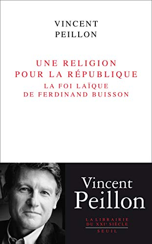 Une religion pour la République : la foi laïque de Ferdinand Buisson