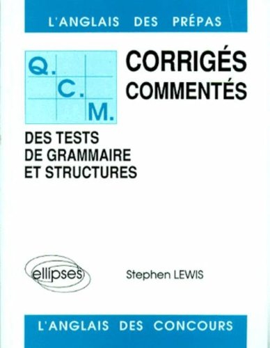 L'Anglais des prépas : QCM des tests de grammaire et structures, corrigés commentés des tests de gra