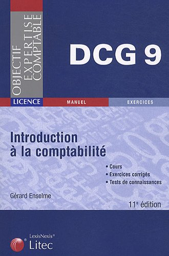 Introduction à la comptabilité : licence DCG, épreuve n° 9 : cours, exercices corrigés, tests de con