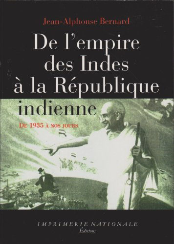 De l'empire des Indes à la République indienne : de 1935 à nos jours
