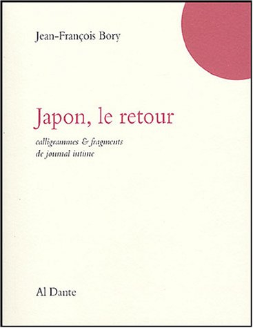 Japon, le retour : calligrammes & fragments de journal intime