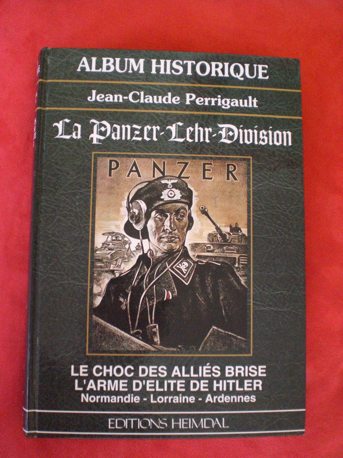 La Panzer-Lehr-Division : album historique