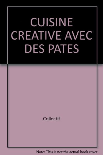 Cuisine créative avec les pâtes
