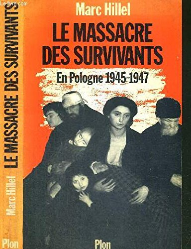 Le Massacre des survivants : en Pologne après l'holocauste (1945-1947)