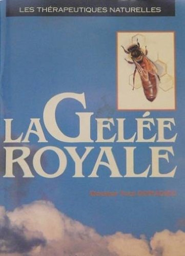 La gelée royale : opuscule