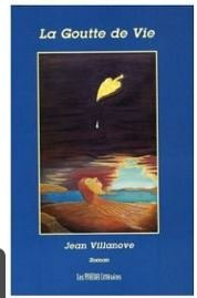 la goutte de vie : aventure, histoire, spiritualité