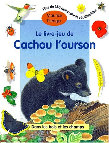 Le livre jeu de Cachou l'ourson : dans les bois et les champs