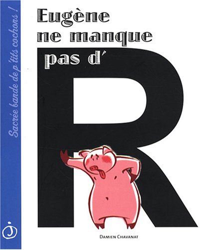 Eugène ne manque pas d'R