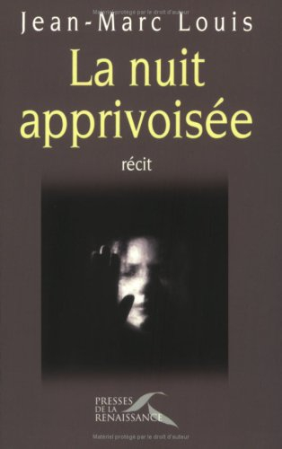La nuit apprivoisée : récit