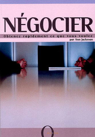 Négocier : obtenez rapidement ce que vous voulez