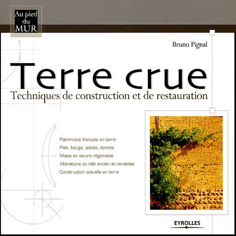 Terre crue : techniques de construction et de restauration