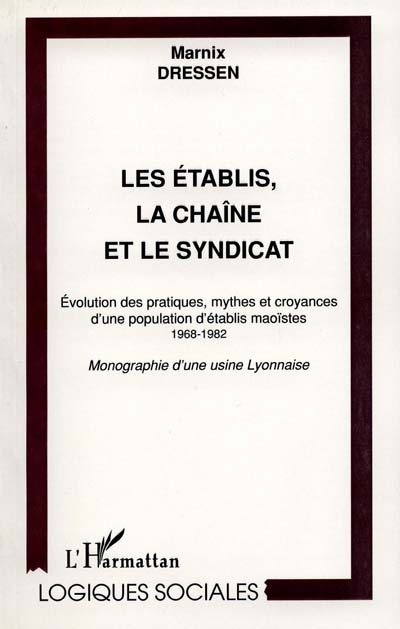Les établis, la chaîne et le syndicat : évolution des pratiques, mythes et croyances d'une populatio
