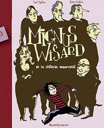 Mignus Wisard. Vol. 3. Mignus Wisard et le mystère du château Caltrop