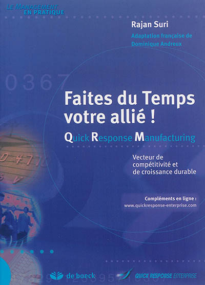 Faites du temps votre allié ! : quick response manufacturing : vecteur de compétitivité et de croiss