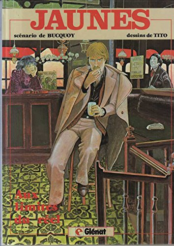 Jaunes. Vol. 1. Aux limites du réel