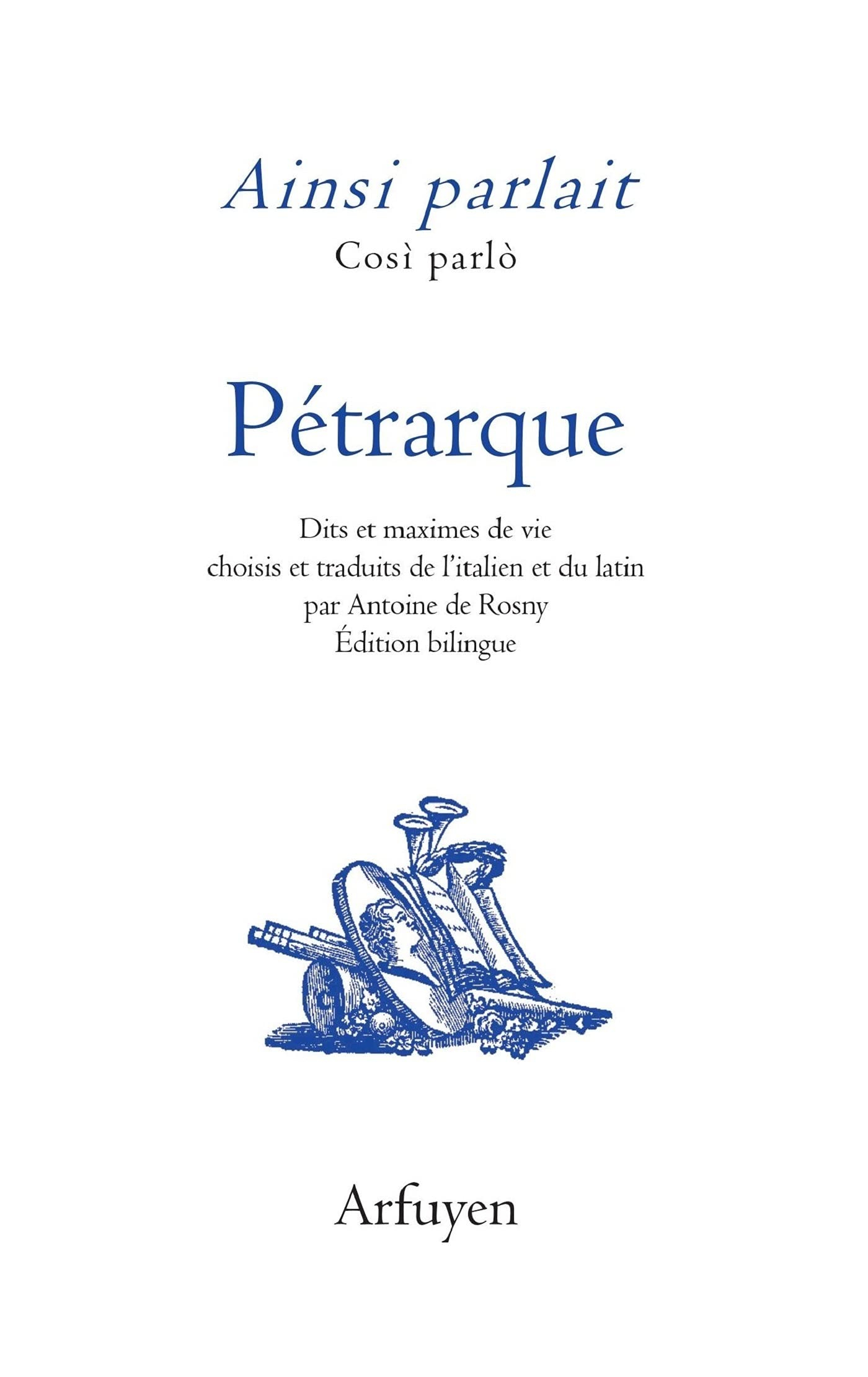 Ainsi parlait Pétrarque. Cosi parlo Pétrarque
